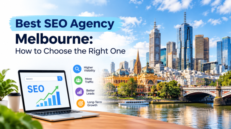 Best SEO Agency Melbourne: How to Choose the Right One